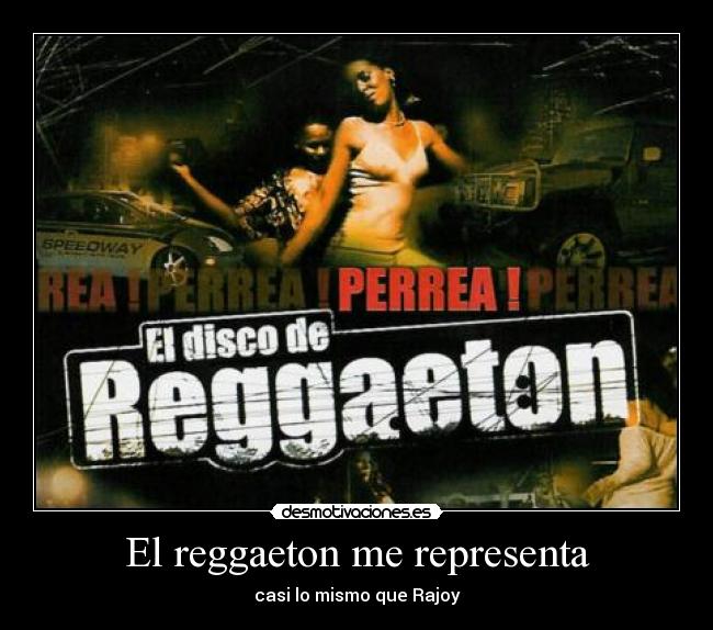 carteles reggaeton rajoy desmotivaciones