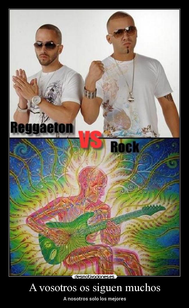 A vosotros os siguen muchos - A nosotros solo los mejores