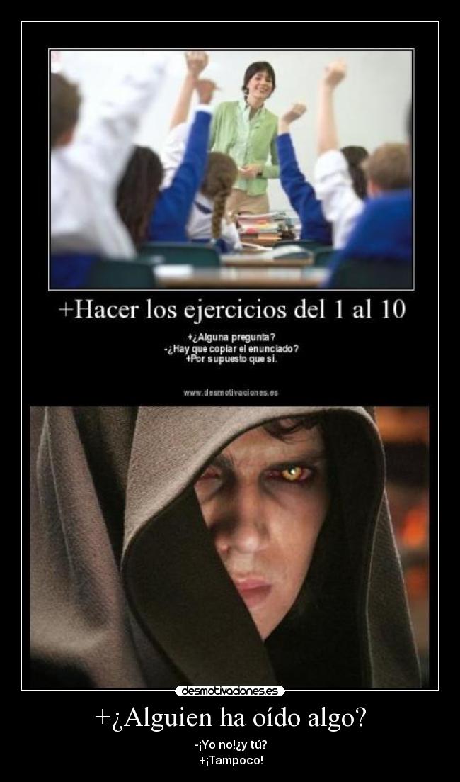 +¿Alguien ha oído algo? - -¡Yo no!¿y tú?
+¡Tampoco!