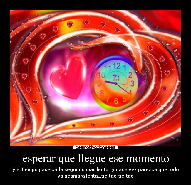 esperar que llegue ese momento - 