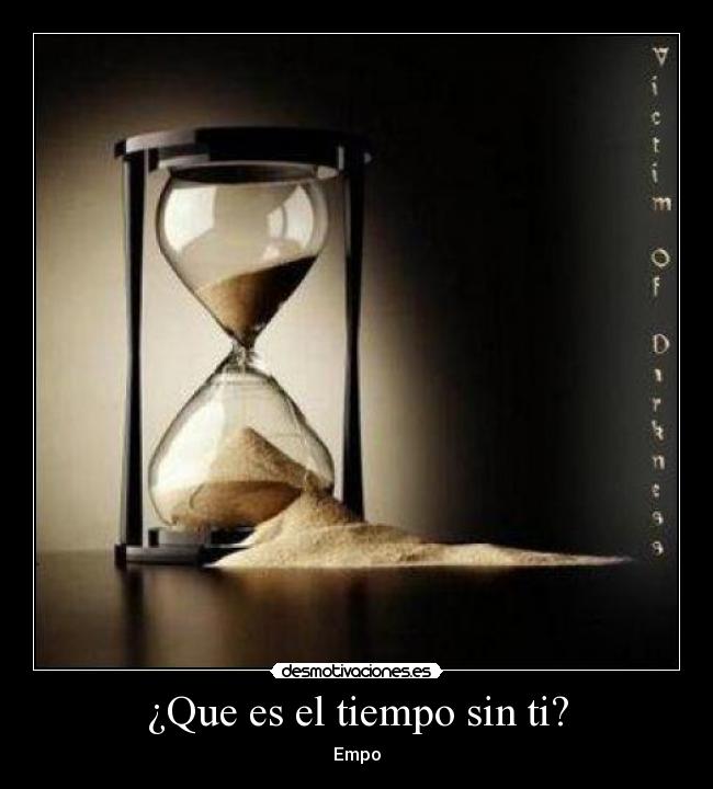 ¿Que es el tiempo sin ti? - 