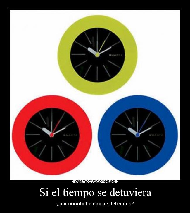 Si el tiempo se detuviera - 