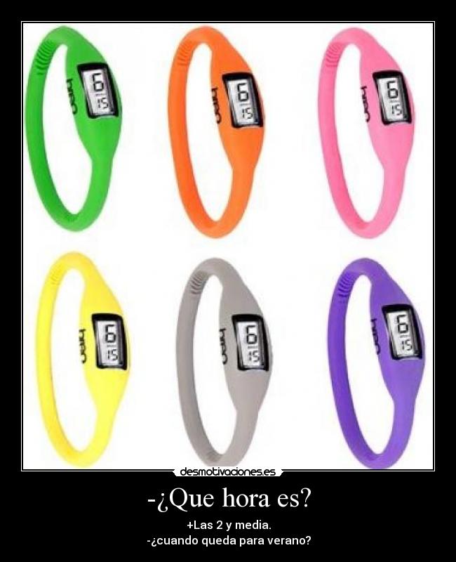 -¿Que hora es? - 
