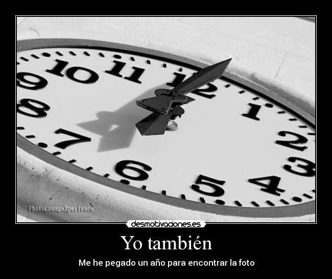Yo también - Me he pegado un año para encontrar la foto