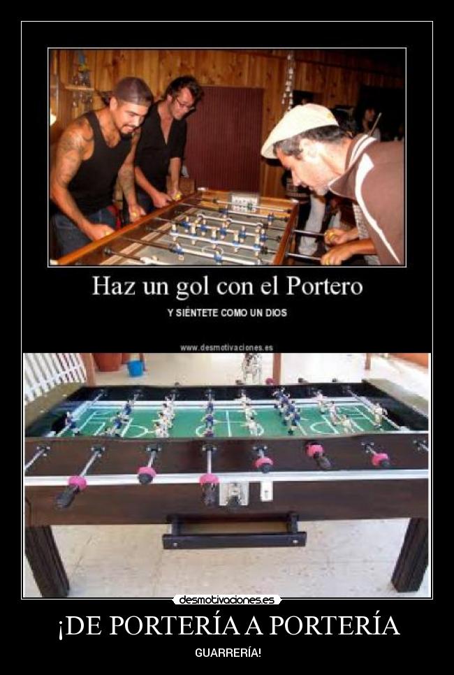 ¡DE PORTERÍA A PORTERÍA -