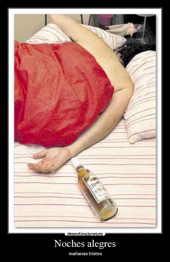 Noches alegres - mañanas tristes