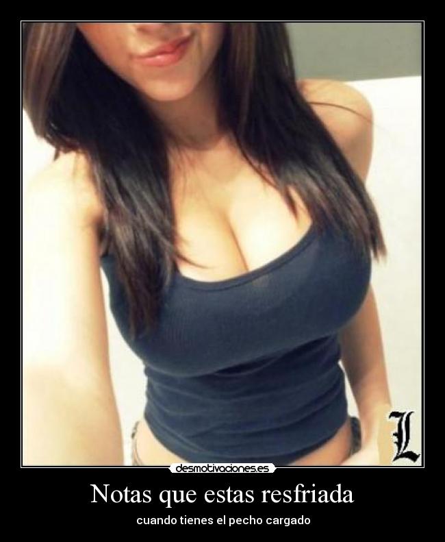 Notas que estas resfriada - 