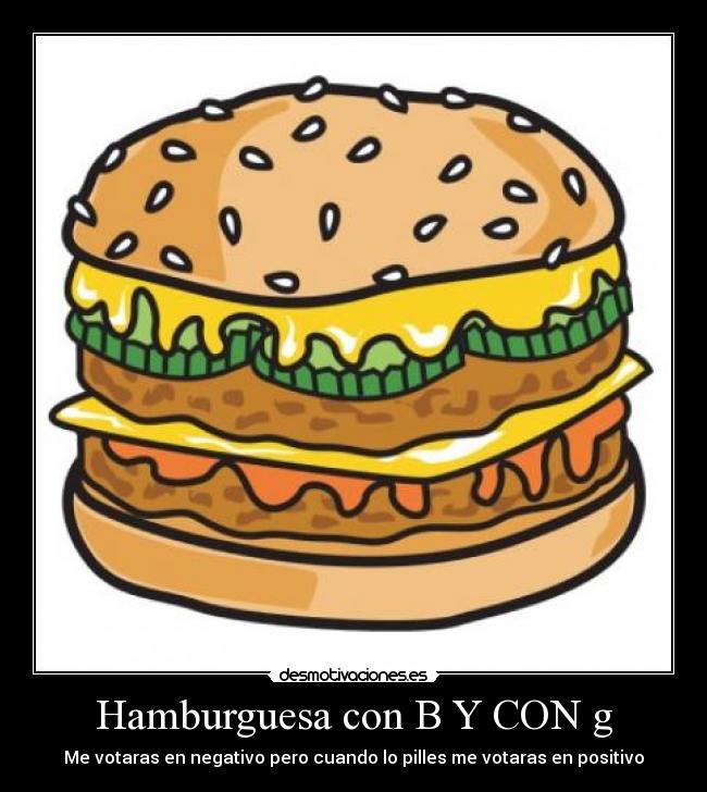 Hamburguesa con B Y CON g -