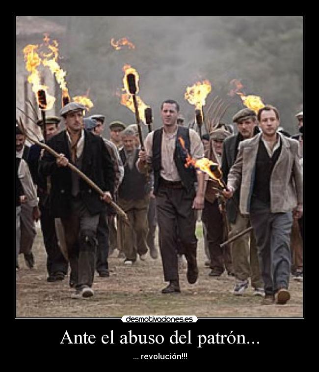 Ante el abuso del patrón... - ... revolución!!!