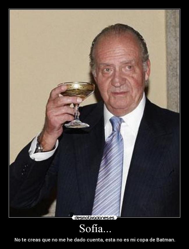 Sofía... - No te creas que no me he dado cuenta, esta no es mi copa de Batman.