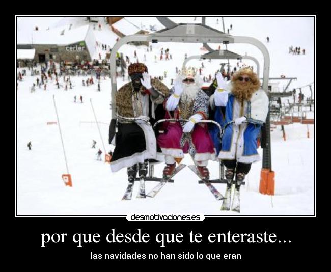 por que desde que te enteraste... - las navidades no han sido lo que eran