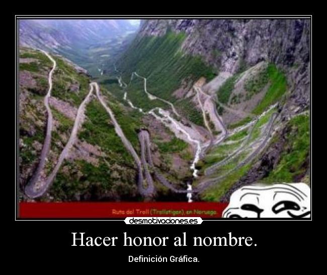 Hacer honor al nombre. - 