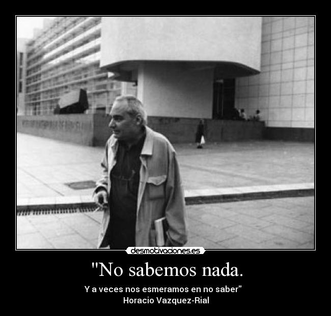 No sabemos nada. - 