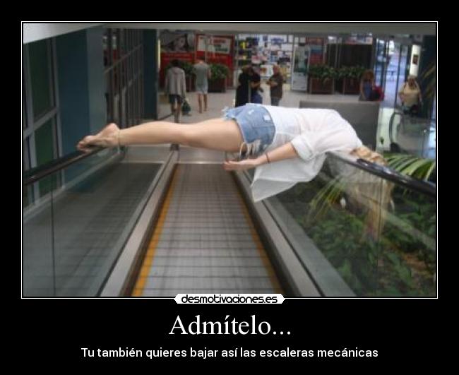 carteles admitelo escaleras mecanicas desmotivaciones