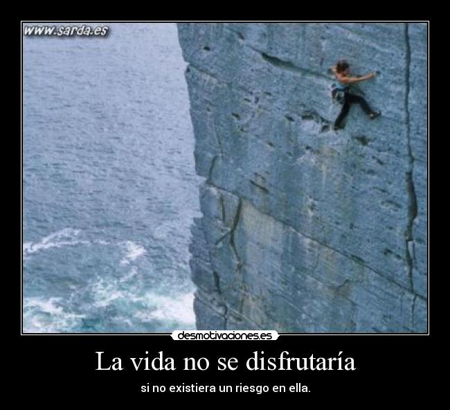 La vida no se disfrutaría -