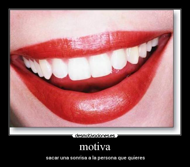 motiva - sacar una sonrisa a la persona que quieres