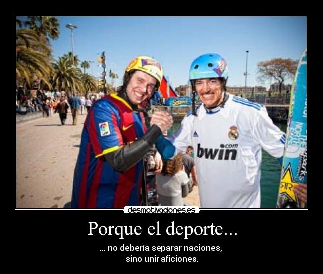 carteles porque deporte deberia separar naciones sino unir aficiones 7o7 desmotivaciones