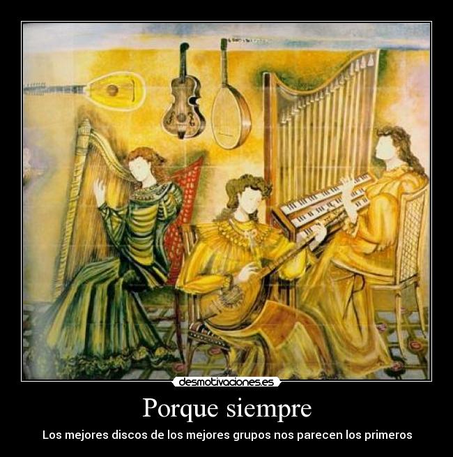 Porque siempre - Los mejores discos de los mejores grupos nos parecen los primeros