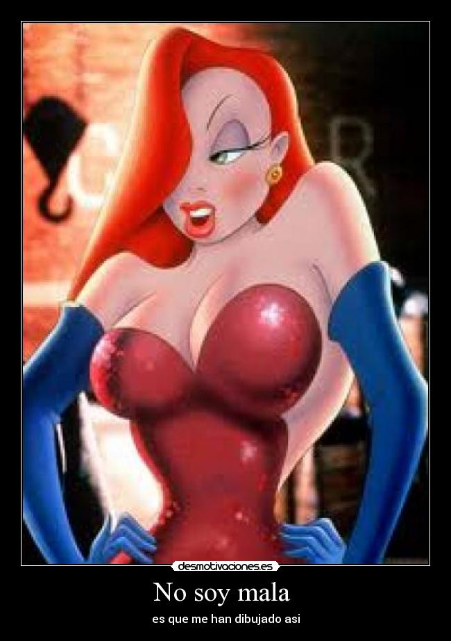 No soy mala - es que me han dibujado asi