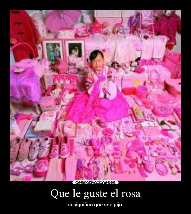 Que le guste el rosa -