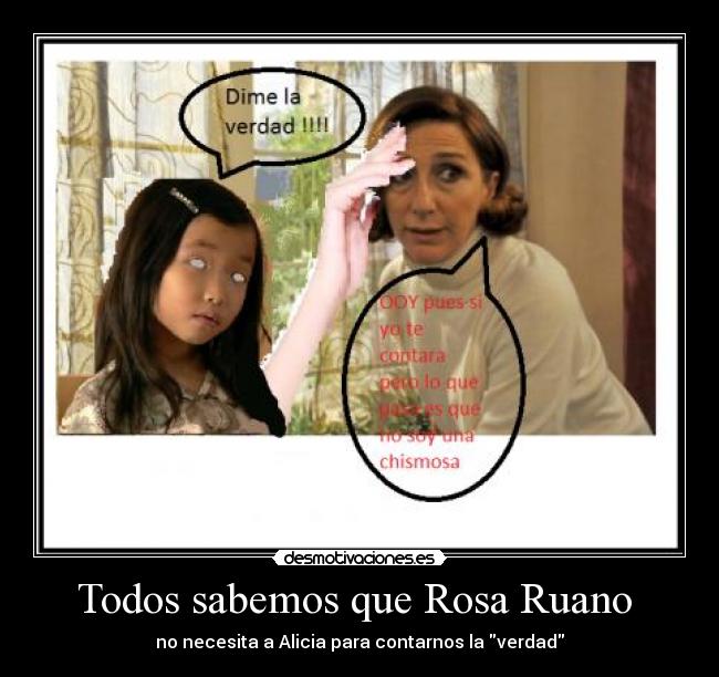 Todos sabemos que Rosa Ruano - no necesita a Alicia para contarnos la verdad