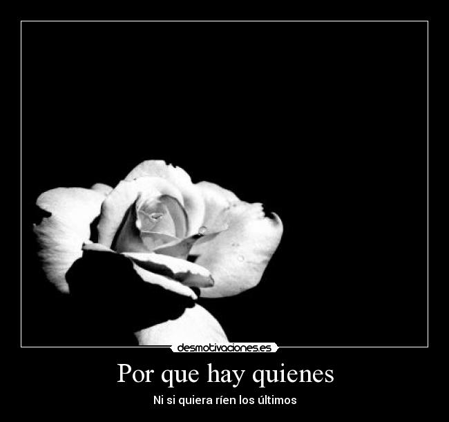 Por que hay quienes -