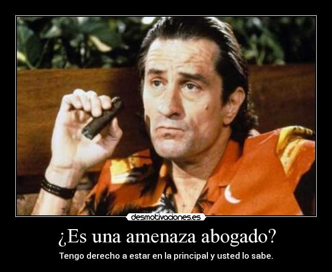 ¿Es una amenaza abogado? - 