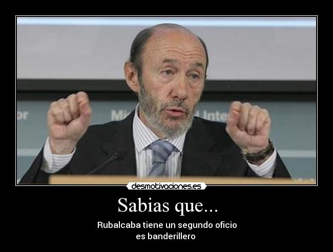 Sabias que... - Rubalcaba tiene un segundo oficio
es banderillero