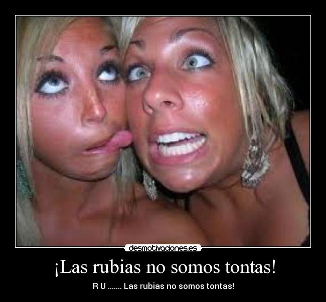 ¡Las rubias no somos tontas! - 