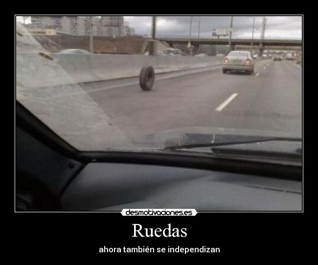 Ruedas - ahora también se independizan