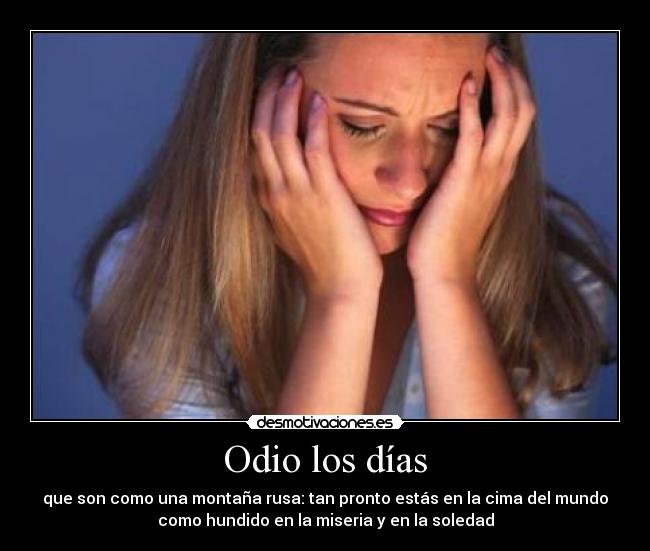 Odio los días -