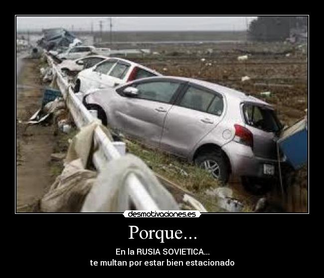 Porque... - En la RUSIA SOVIETICA...
te multan por estar bien estacionado