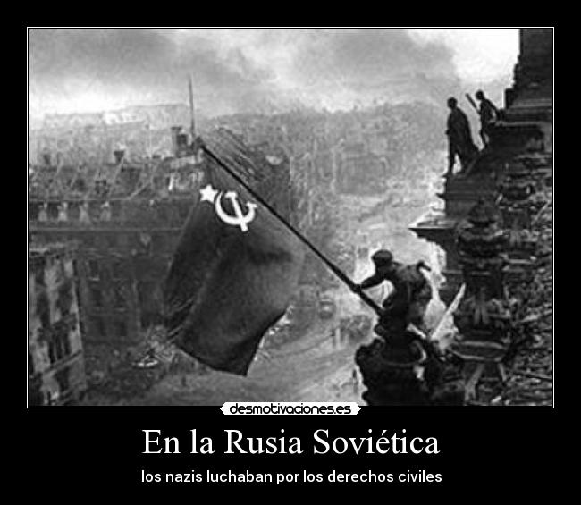 En la Rusia Soviética - los nazis luchaban por los derechos civiles