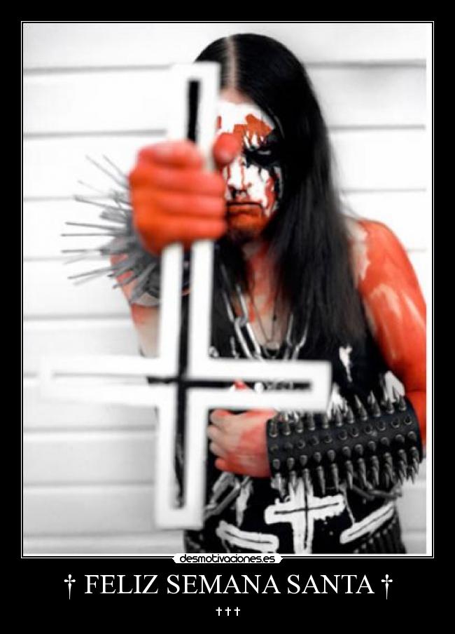 † FELIZ SEMANA SANTA † - † † †