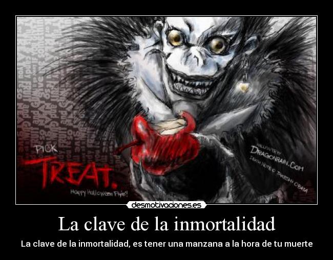 La clave de la inmortalidad - La clave de la inmortalidad, es tener una manzana a la hora de tu muerte
