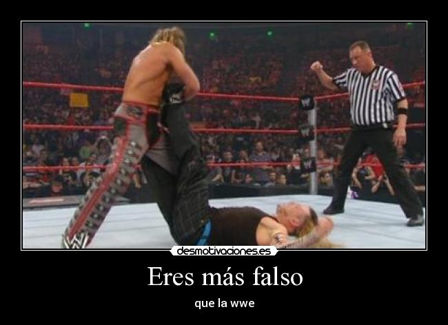 Eres más falso -