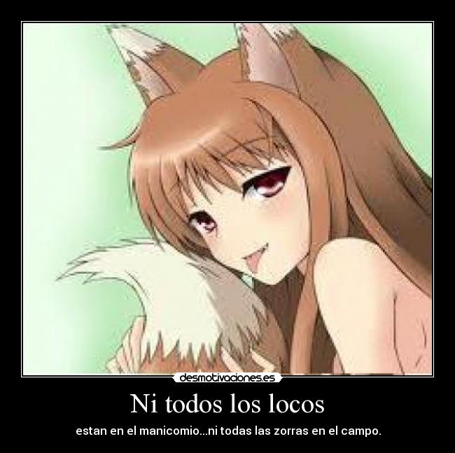 Ni todos los locos -