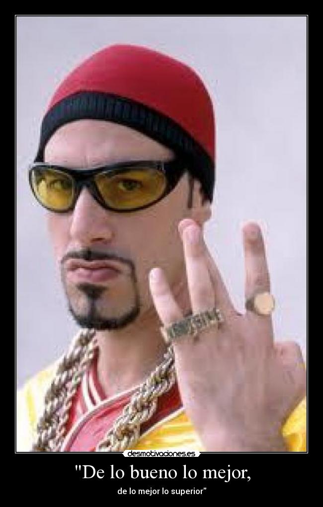 De lo bueno lo mejor, -