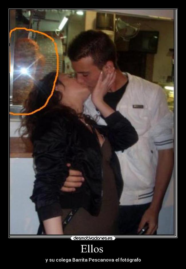 Ellos - y su colega Barrita Pescanova el fotógrafo