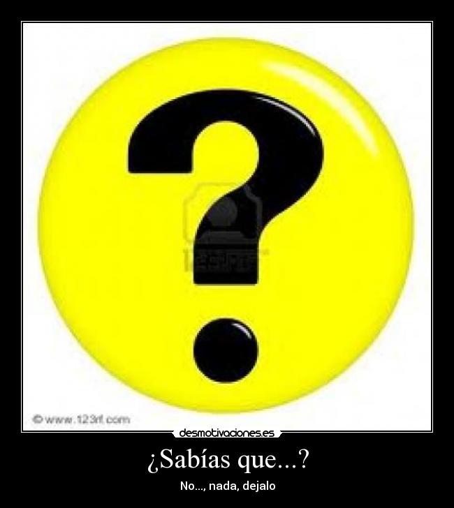 ¿Sabías que...? -