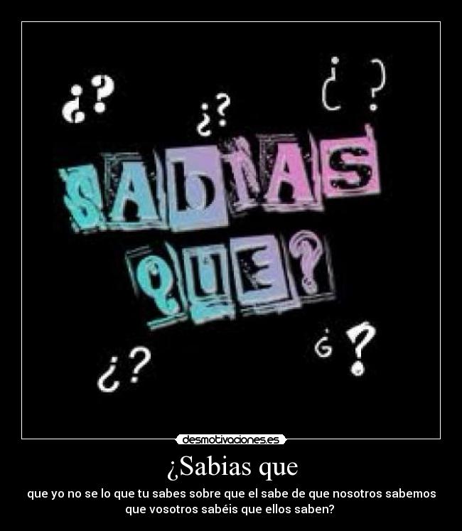 ¿Sabias que -