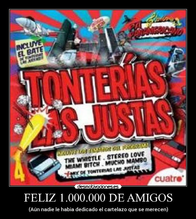 FELIZ 1.000.000 DE AMIGOS -