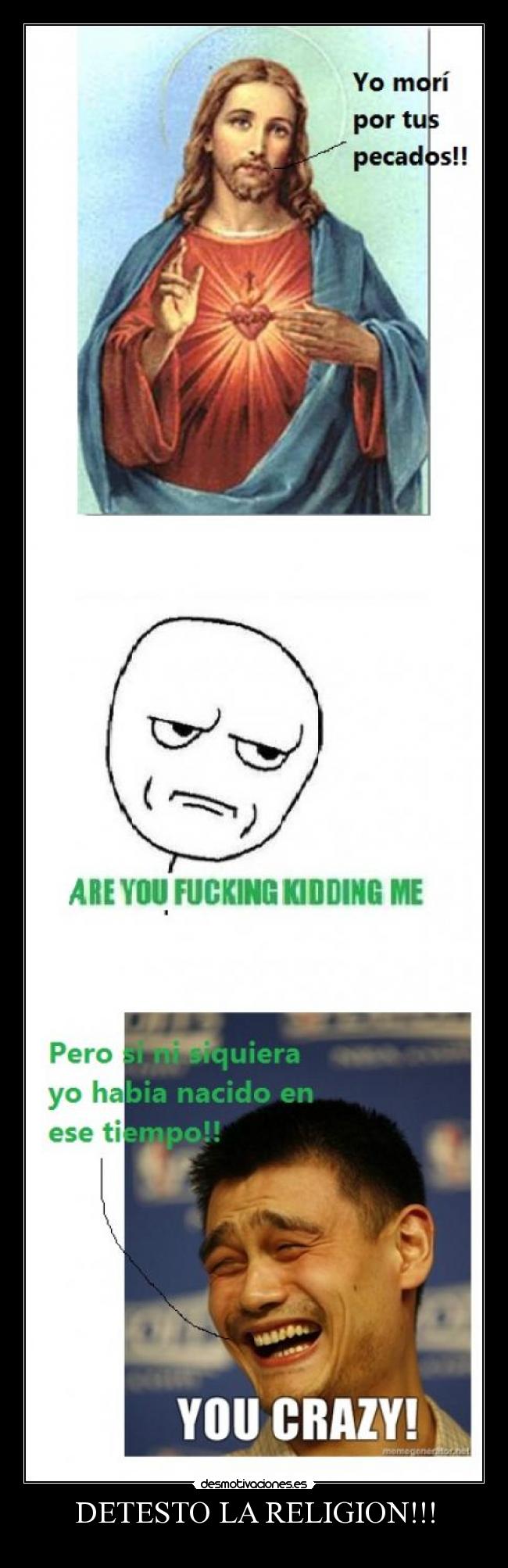 DETESTO LA RELIGION!!! - 