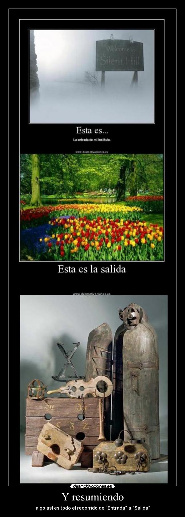 Y resumiendo - algo así es todo el recorrido de Entrada a Salida