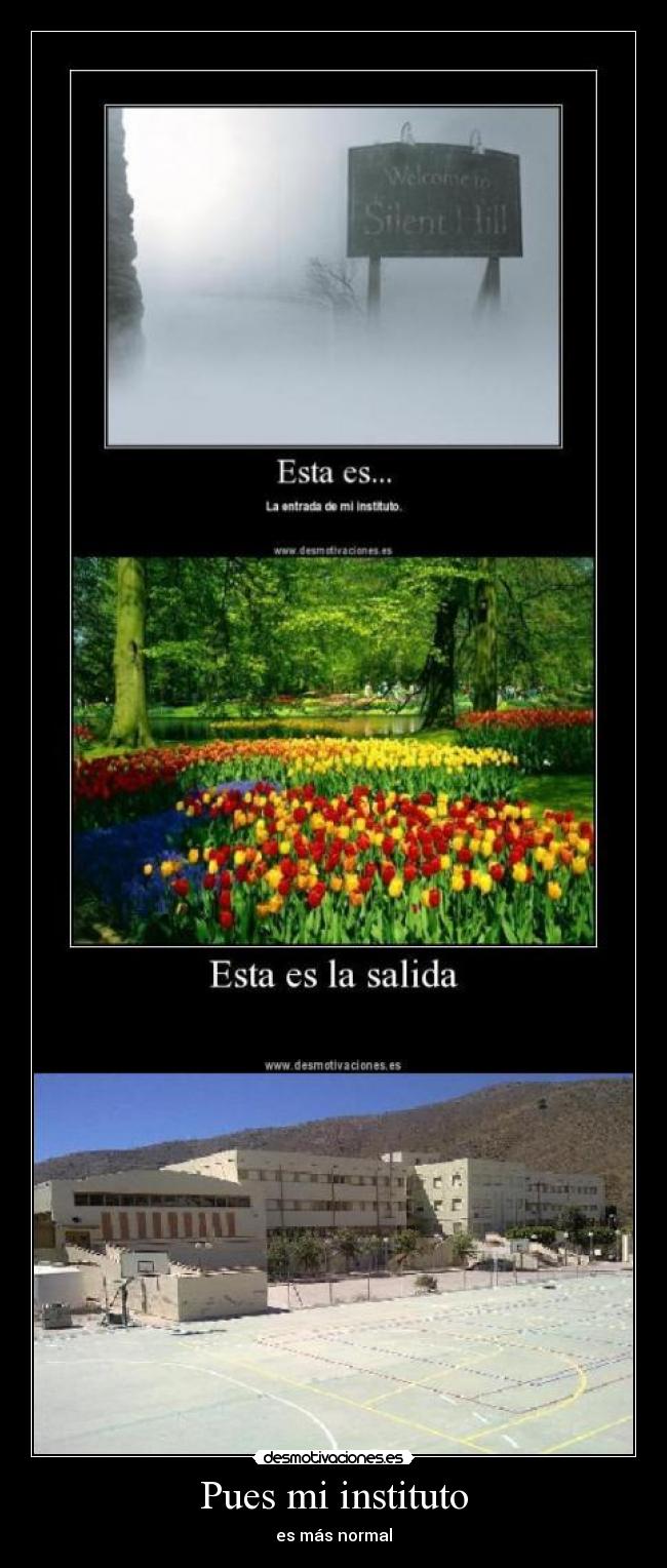 Pues mi instituto - es más normal