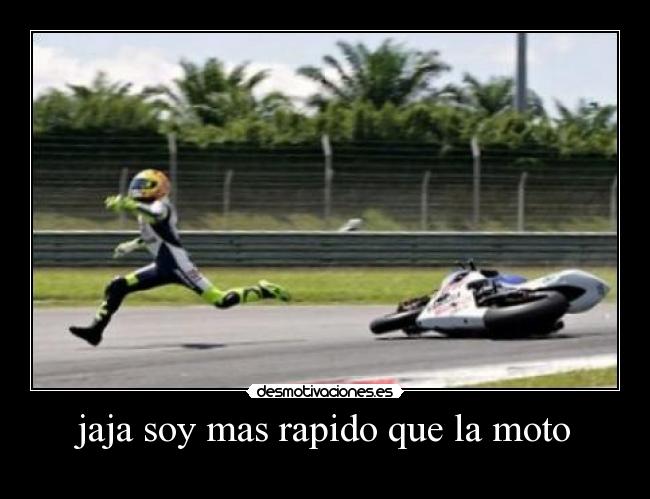jaja soy mas rapido que la moto -
