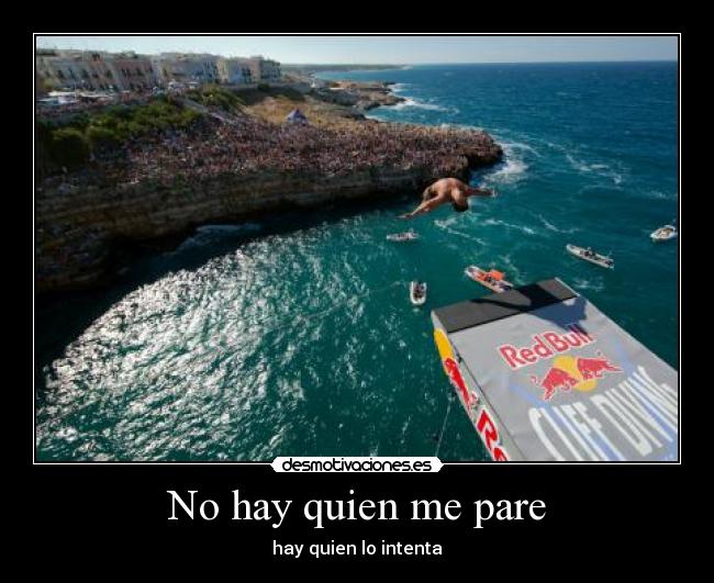 No hay quien me pare - hay quien lo intenta