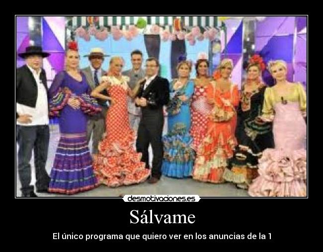 Sálvame - El único programa que quiero ver en los anuncias de la 1