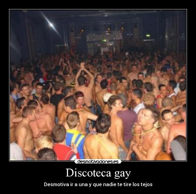 carteles discoteca gay desmotivaciones