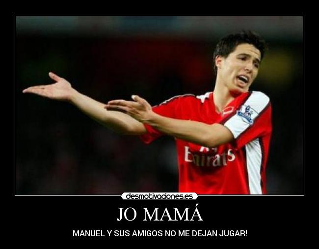 carteles mama jugar manuel jugar futbol nasri desmotivaciones